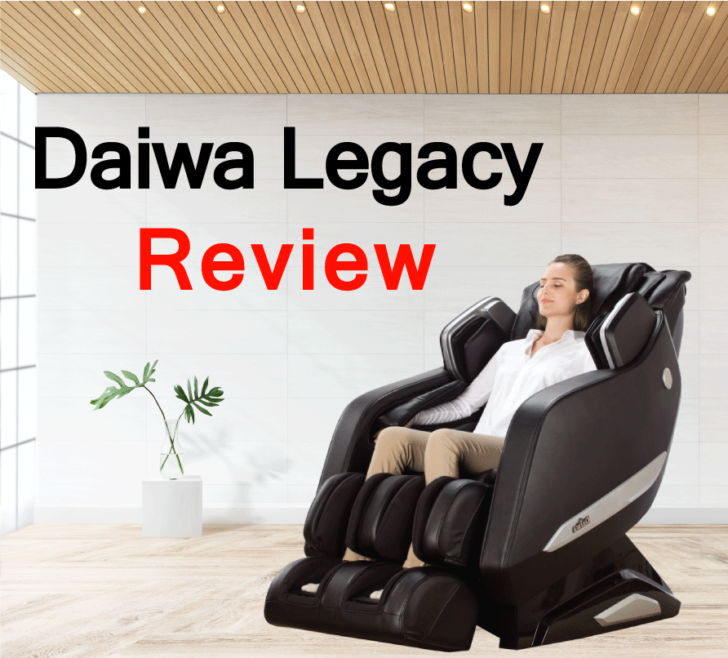 Daiwa Legacy Massage Chair Review [2022] The Ultimate Guide