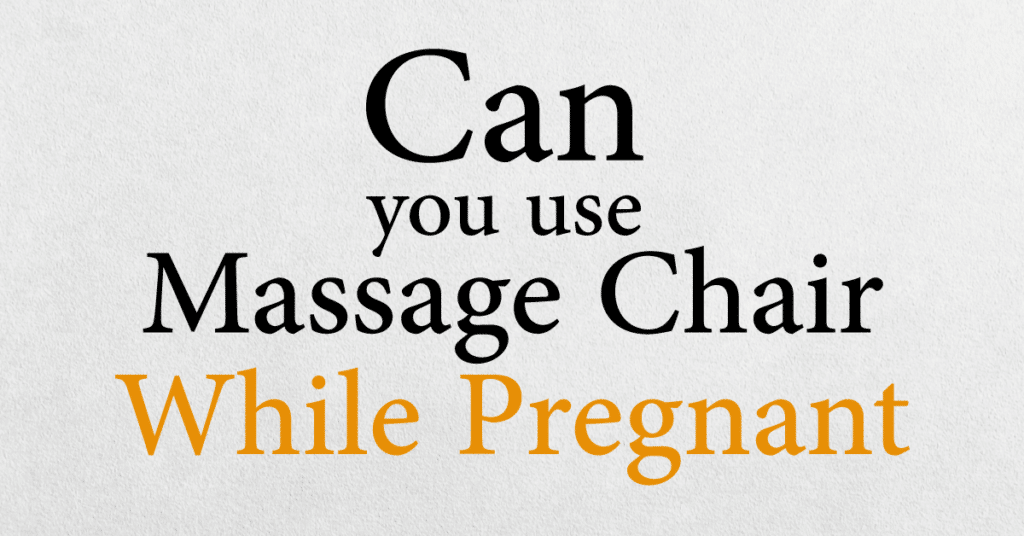 Can You Use a Massage Chair While Pregnant? Chairs Area
