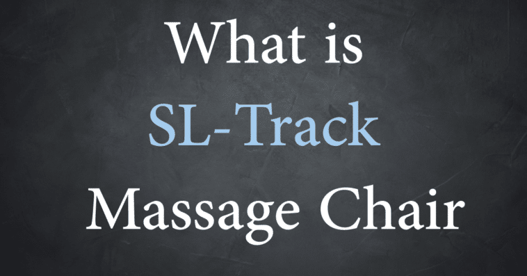 what is sl track massage chair