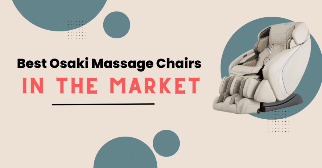 Best Osaki Massage Chairs on the Market [Mar 2023] Chairs Area