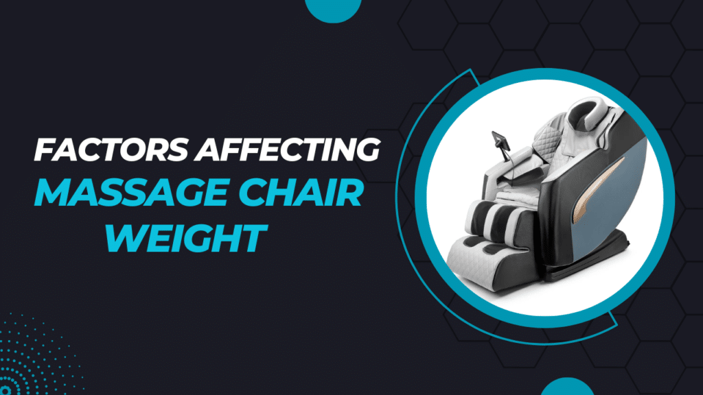 Factors Affecting Massage Chair Weight