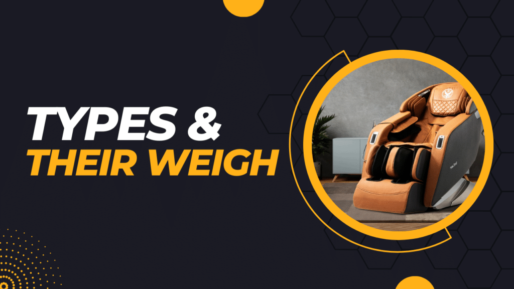 Massage Chair Types & Their Weigh
