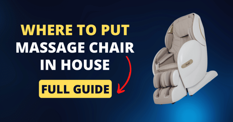 where to put massage chair in house