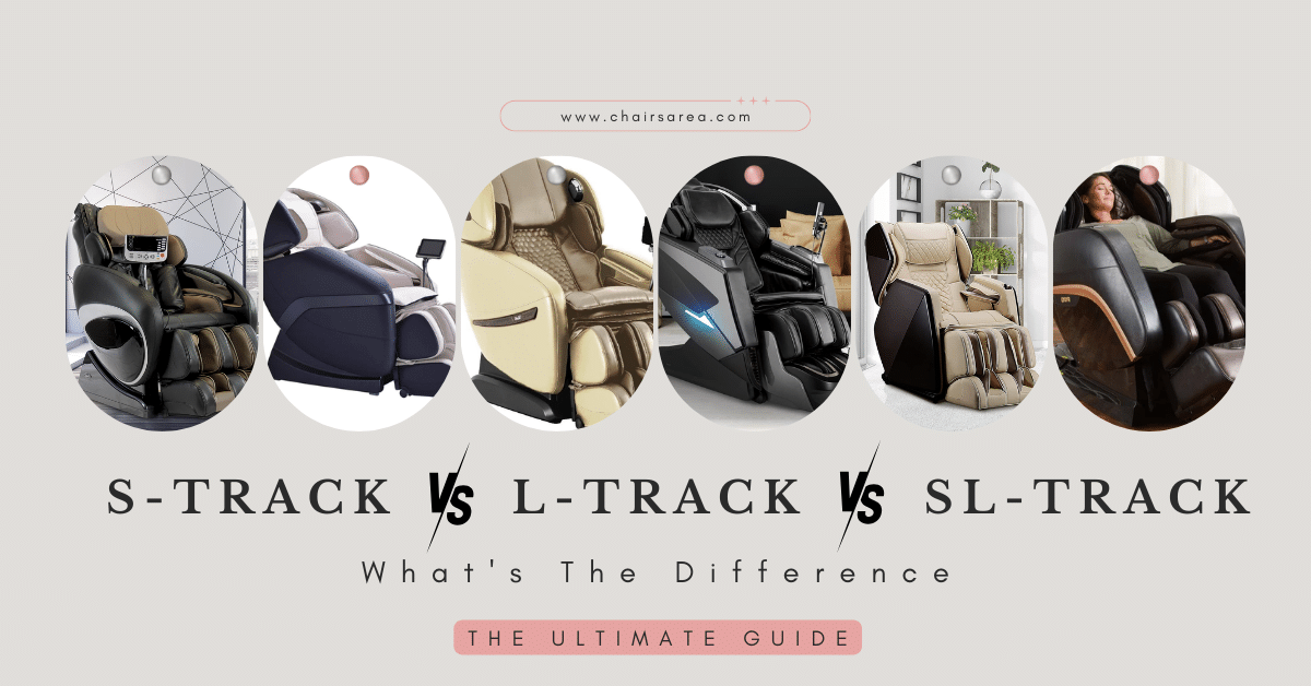 S Track Vs L Track Vs SL Track Massage Chair What s The Difference