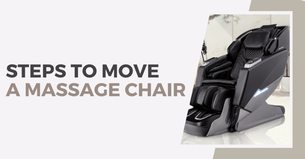 Steps to move a massage chair