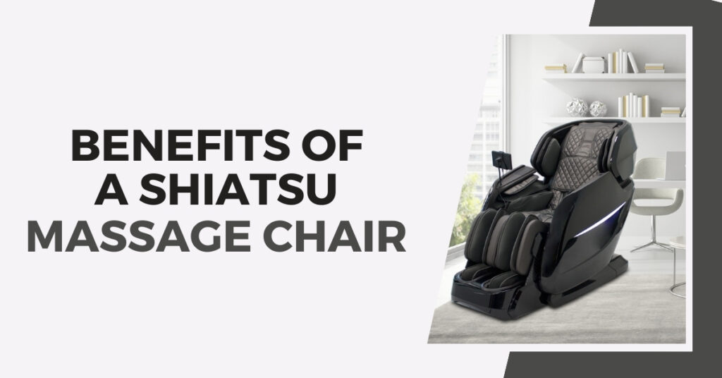 Benefits of Shiatsu Massage Chair