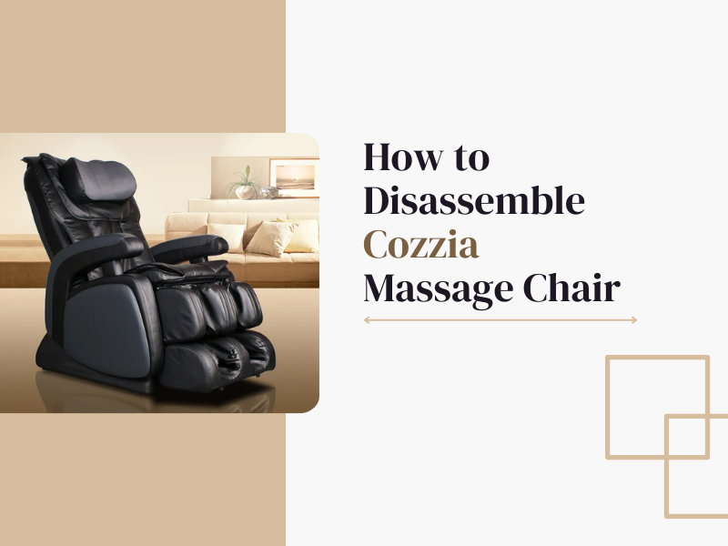 How to Disassemble Cozzia Massage Chair